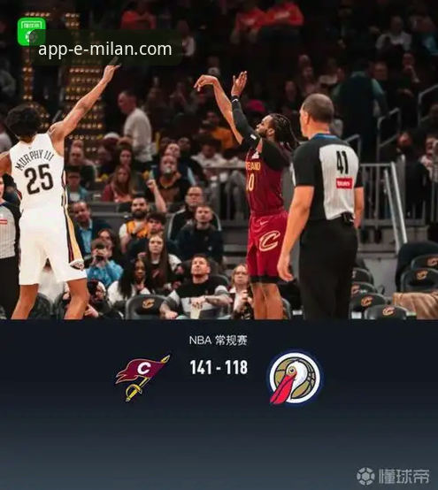 通过米兰官方手机App深度解析NBA赛事：骑士险胜魔术的技术复盘指南